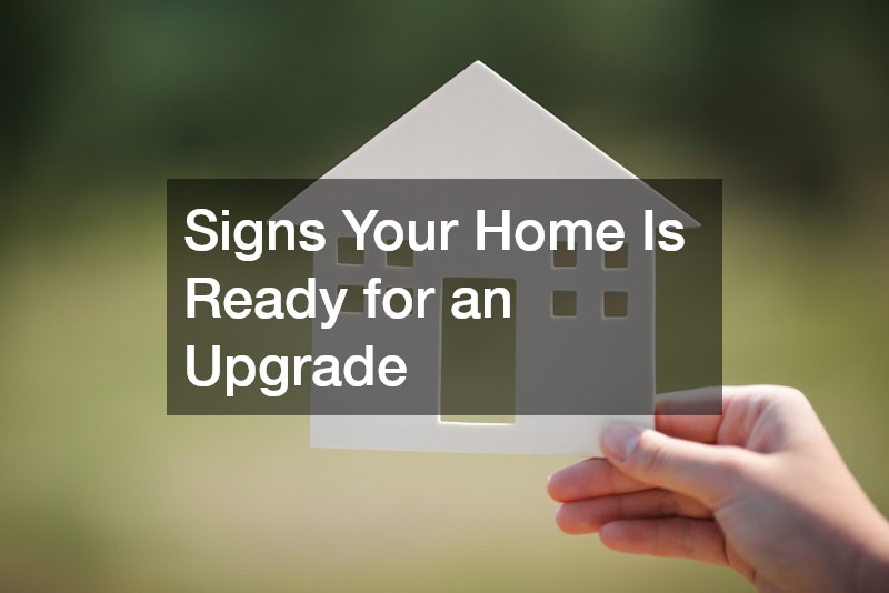 Signs Your Home Is Ready for an Upgrade