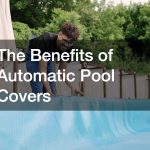 The Benefits of Automatic Pool Covers